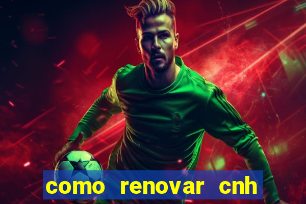 como renovar cnh na bahia