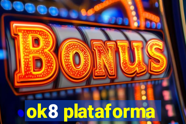 ok8 plataforma