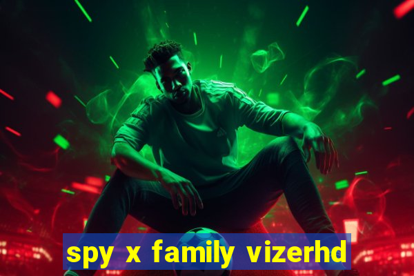 spy x family vizerhd