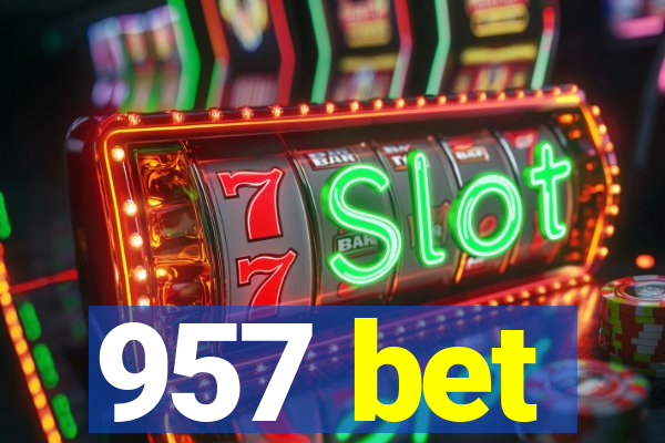 957 bet
