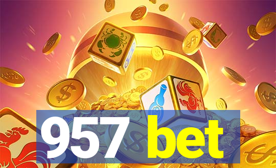 957 bet