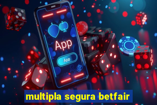multipla segura betfair