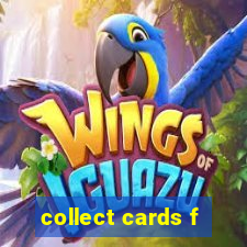 collect cards f