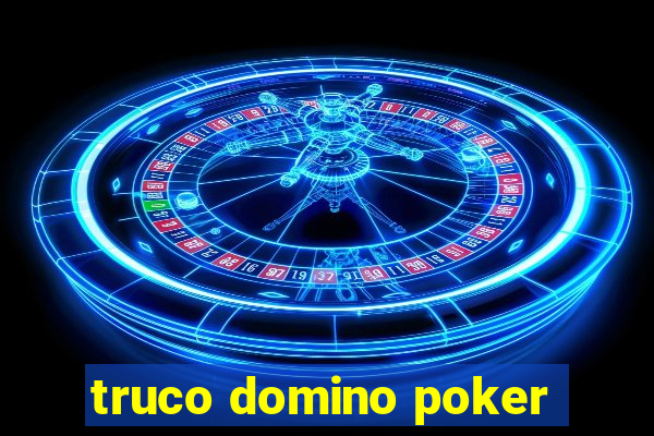 truco domino poker