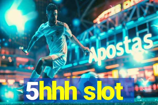 5hhh slot