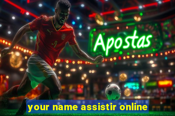 your name assistir online