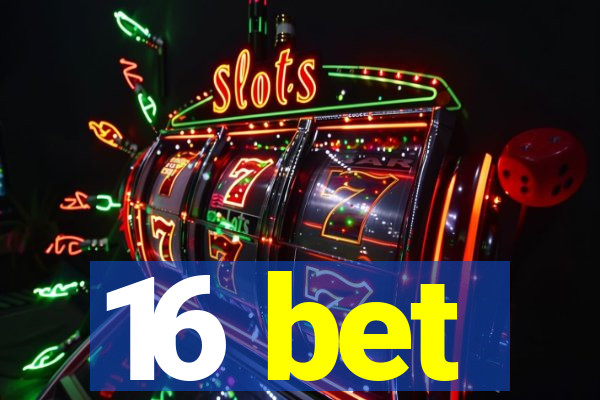 16 bet