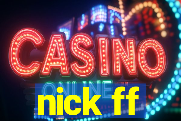 nick ff