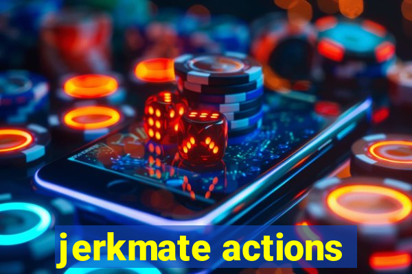 jerkmate actions