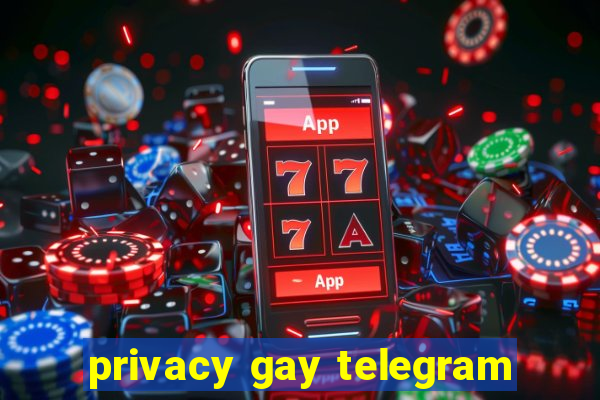 privacy gay telegram