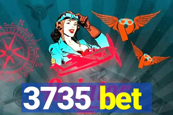 3735 bet