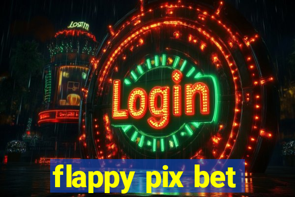 flappy pix bet