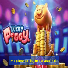 maplestar jujutsu assistir
