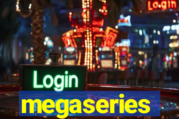 megaseries