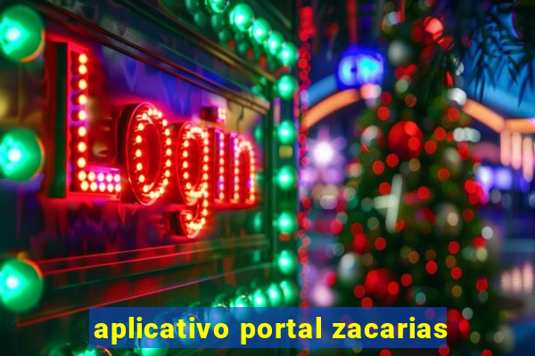 aplicativo portal zacarias