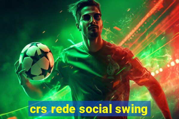 crs rede social swing