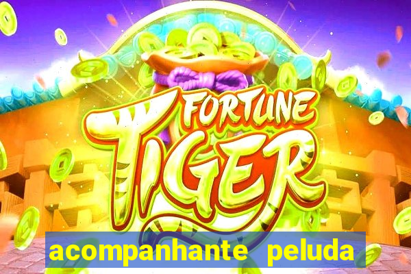 acompanhante peluda em sp