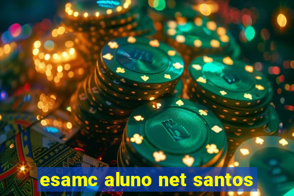 esamc aluno net santos