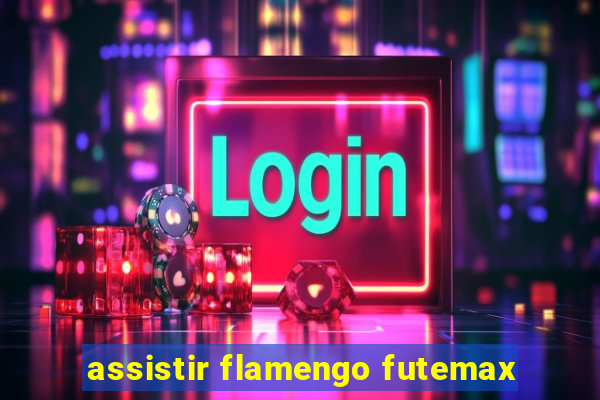 assistir flamengo futemax