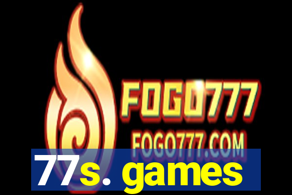 77s. games