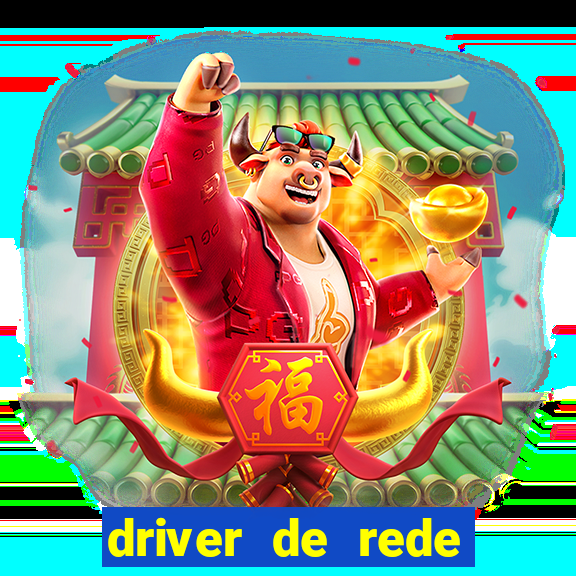 driver de rede windows 7 32 bits
