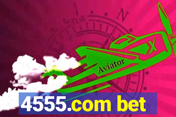 4555.com bet