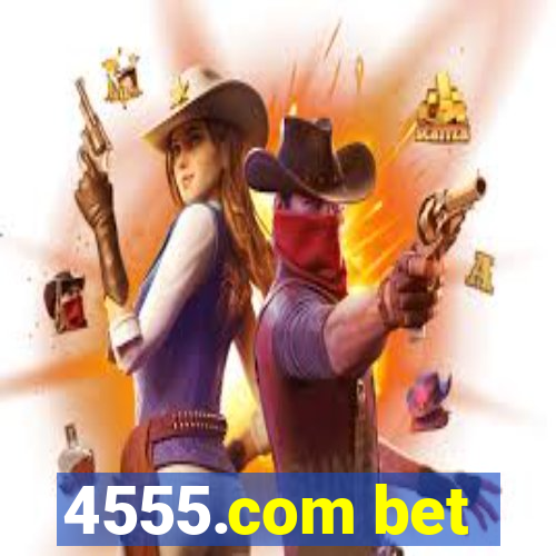 4555.com bet