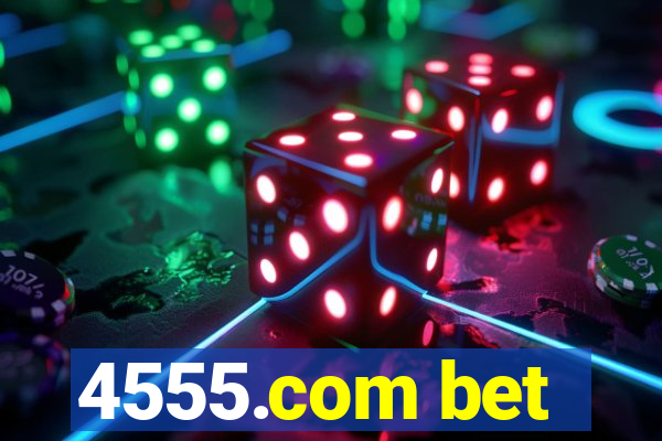 4555.com bet