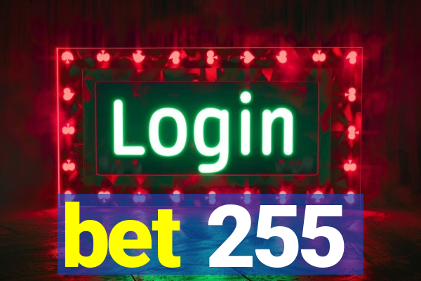 bet 255