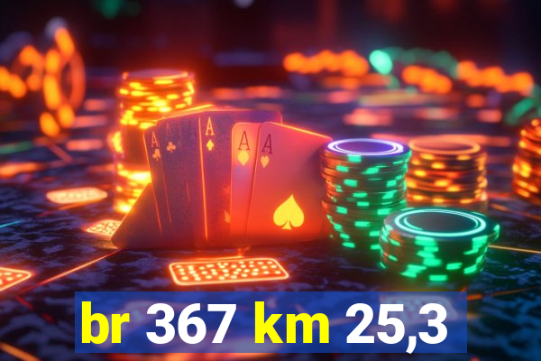 br 367 km 25,3