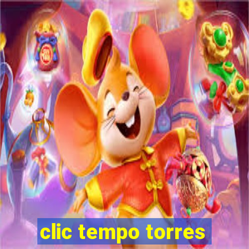 clic tempo torres