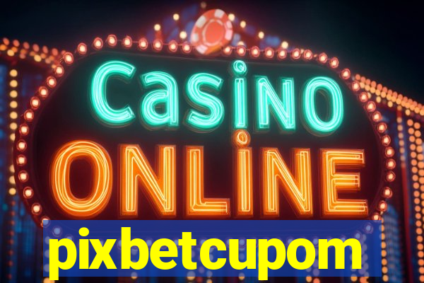 pixbetcupom