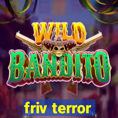 friv terror