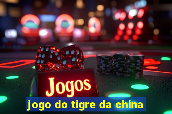 jogo do tigre da china