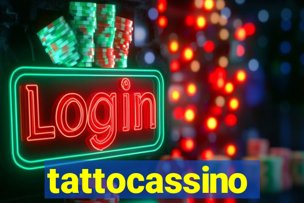 tattocassino