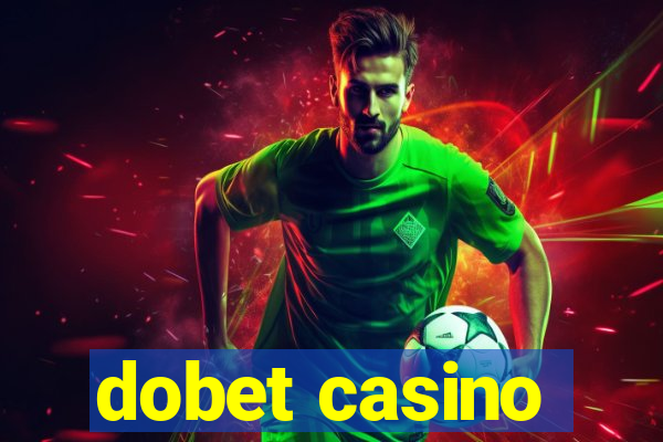 dobet casino