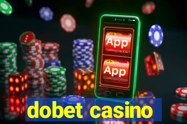 dobet casino