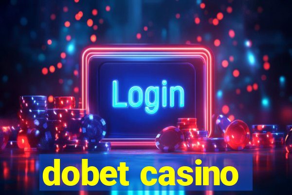 dobet casino