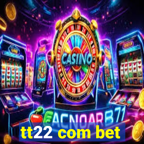 tt22 com bet