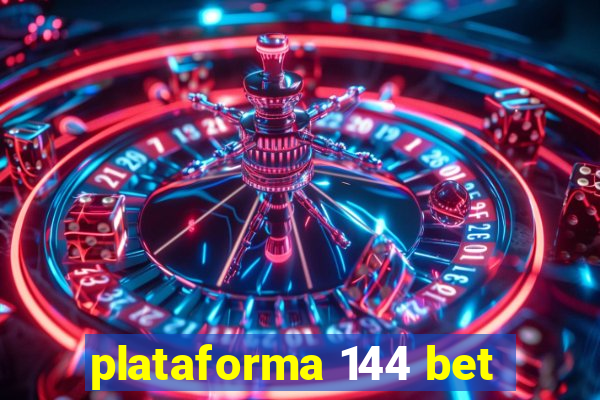 plataforma 144 bet