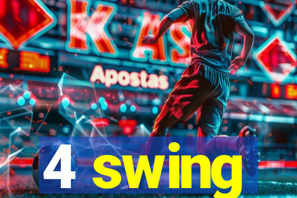 4 swing