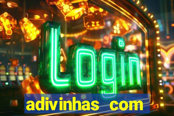 adivinhas com respostas difíceis
