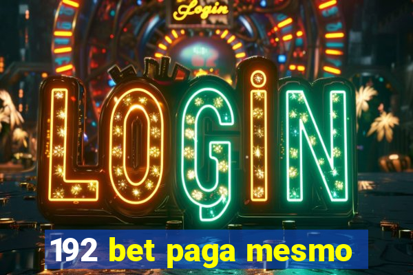 192 bet paga mesmo