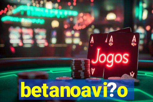 betanoavi?o