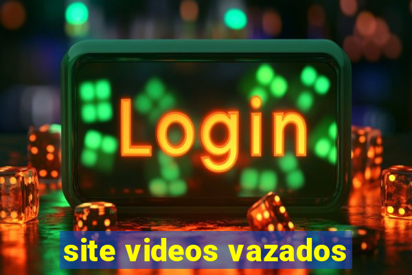 site videos vazados