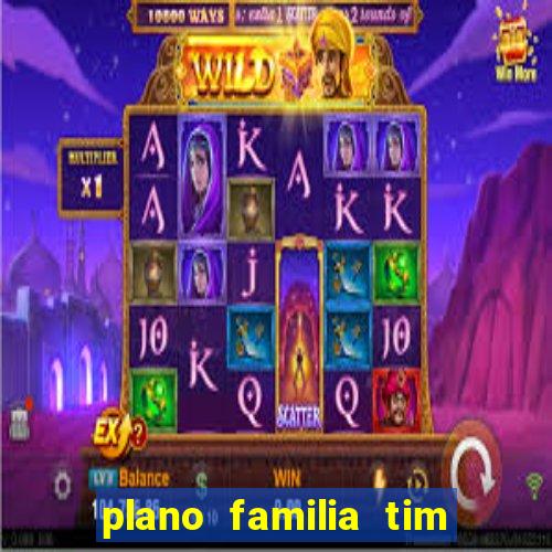 plano familia tim 3 chips