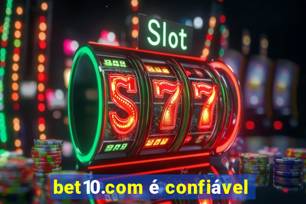 bet10.com é confiável