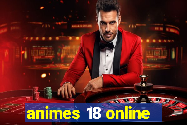 animes 18 online