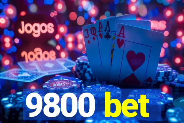 9800 bet