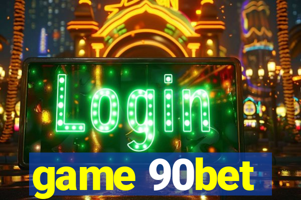 game 90bet